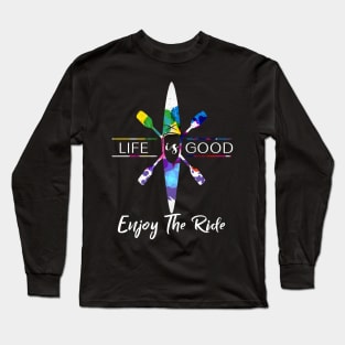 Life Is Goof, Enjoy The Ride Design Long Sleeve T-Shirt